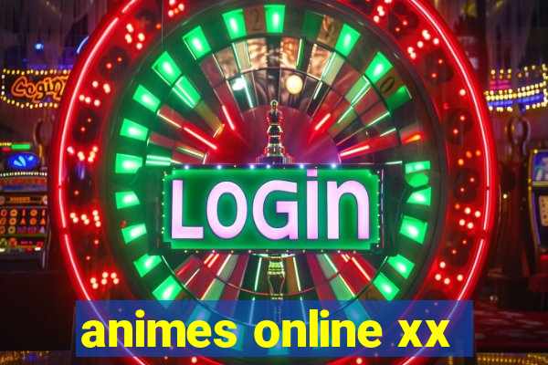 animes online xx